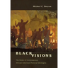 Black Visions: The Roots of Contemporary African-American Political Ideologies
