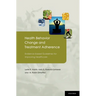 Health Behavior Change and Treatment Adherence: Evidence-Based Guidelines for Improving Healthcare