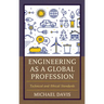 Engineering as a Global Profession: Technical and Ethical Standards