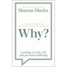 Why?: Looking at God, Evil & Personal Suffering
