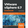 VMware vSphere 6.7 Cookbook - Fourth Edition