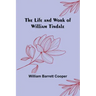 The Life and Work of William Tindale