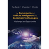The Convergence of AI & Blockchain Technologies