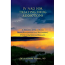 IV NAD for Treating Drug Addictions: A Holistic Approach for Brain Restoration and Recovering Physical & Mental Health