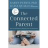 The Connected Parent: Real-Life Strategies for Building Trust and Attachment