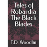 Tales of Robardia The Black Blades