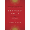Between Gods: A Memoir