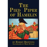 The Pied Piper of Hamelin: a child's story Illustrated