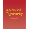 Algebra and Trigonometry: Chapters 1-13