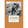 Convicting The Innocent: Sixty -Five Actual Errors of Criminal Justice