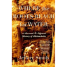 Where the Roots Reach for Water: A Personal and Natural History of Melancholia