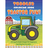 Toddler Coloring Book Tractor Fun: 25 Big & Simple Images For Beginners Learning How To Color: Ages 2-4, 8.5 x 11 Inches (21.59 x 27.94 cm)