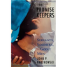 The Promise Keepers: Servants, Soldiers, and Godly Men
