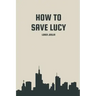 How to save Lucy