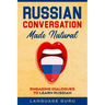 Russian Conversation Made Natural: Engaging Dialogues to Learn Russian