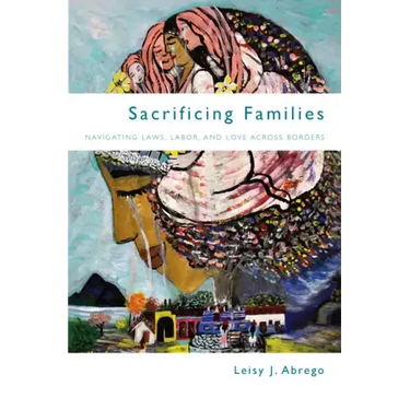 Sacrificing Families: Navigating Laws, Labor, and Love Across Borders