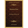 Eleonora Duse: The Story Of Her Life