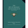 The Art of Massage: A Practical Manual for the Nurse, the Student and the Practitioner