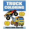 Truck Coloring Book for Kids: Boys and Girls 4-8, 8-10: Monster Trucks, Construction, Big Rigs and More
