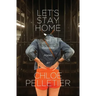 Let's Stay Home: Two Hundred Poems