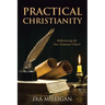 Practical Christianity: Rediscovering the New Testament Church