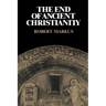 The End of Ancient Christianity