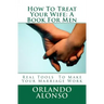 How To Treat Your Wife: A Book For Men