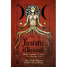 Ecstatic Witchcraft: Magic, Philosophy, & Trance in the Shamanic Craft