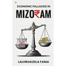 Economic Fallacies In Mizoram