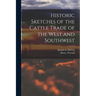 Historic Sketches of the Cattle Trade of the West and Southwest