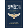 The Rebound Advantage: Rising from Financial Setbacks to a Radically Better Future