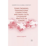Town Twinning, Transnational Connections, and Trans-Local Citizenship Practices in Europe