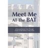 Meet Me At The Bat
