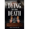 Dying the Good Death: A Hospice Experience from a Spiritual-Medical Perspective