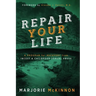 REPAIR Your Life: A Program for Recovery from Incest & Childhood Sexual Abuse, 2nd Edition