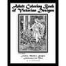 Adult Coloring Book of Victorian Designs: Fashion, Maidens, Knights, Landscapes, and More