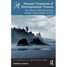 Attuned Treatment of Developmental Trauma: Non-abused, High-functioning People Living Outside of Time