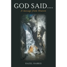 God Said....: A Message from Heaven