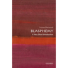 Blasphemy: A Very Short Introduction