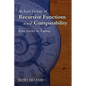 An Early History of Recursive Functions and Computability from Godel to Turing