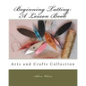 Beginning Tatting: A Lesson Book: Arts and Crafts Collection