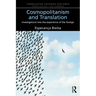 Cosmopolitanism and Translation: Investigations Into the Experience of the Foreign