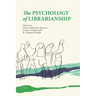 The Psychology of Librarianship