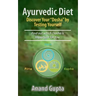 Ayurvedic Diet: Discover Your "Dosha" by Testing Yourself: Find out which Dosha is Important for You