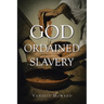God Ordained Slavery