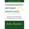 Understanding Reverse Mortgages: Increase Your Cash Flow and Minimize Your Stress!