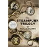The Steampunk Trilogy