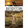 A Continent Between Us
