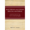 Matthean and Lukan Special Material: A Brief Introduction with Texts in Greek and English