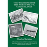 The Wilderness of the North Pacific Coast Islands: A Hunter's Experiences While Searching For Wapiti, Bears, And Caribou On The Larger Coast Islands O